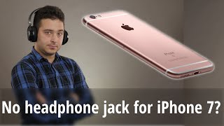 What if the iPhone 7 really has no headphone jack?