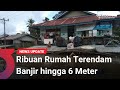 Ribuan Rumah Terendam Banjir hingga 6 Meter di Sintang