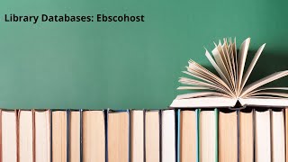 Library Databases: Ebsco Host