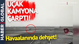 Uçak, Kamyona Çarptı! Havaalanında Şok Görüntüler