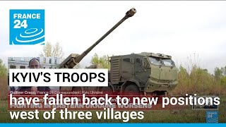 Ukraine pulls back from three villages as eastern front worsens, top commander says • FRANCE 24