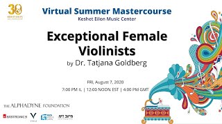 Lecture: Dr. Tatjana Goldberg – Exceptional Female Violinists