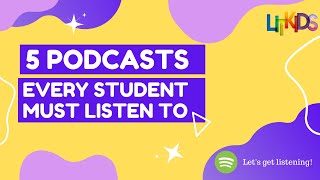 5 PODCASTS FOR STUDENTS TO LISTEN TO IN 2021 | Best podcast on spotify | trending podcasts | LITKIDS
