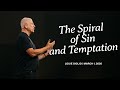 The Spiral of Sin and Temptation - part 1 - Louie Giglio