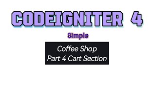 CodeIgniter 4 Coffee shop Part 4 Cart Section #codeigniter4 #coffee #shop #pointofsale