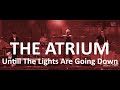 THE ATRIUM - Untill The Lights Are Going Down (live @ Unison Festival 2019)