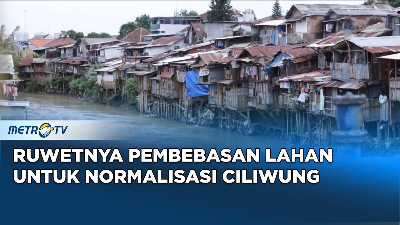 Normalisasi Ciliwung Terkendala Pembebasan Lahan - YouTube