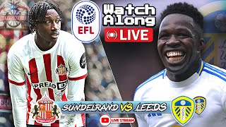 Leeds United vs Sunderland - Live EFL Watch Along