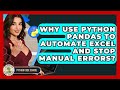 Why Use Python Pandas To Automate Excel And Stop Manual Errors? - Python Code School