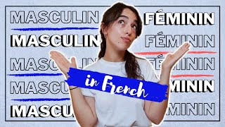 Why Are French Words MASCULINE or FEMININE? // How To Identify Masculine and Feminine in French!