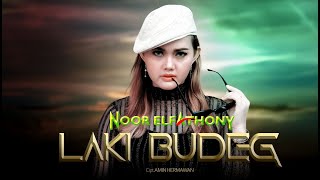 LAKI BUDEG - NOOR ELFATHONY ( Original Video )
