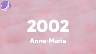 Anne-Marie - 2002 (lyrics)