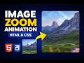 Create Stunning Image Zoom Animation with HTML & CSS (No JavaScript)