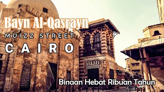 THE MAMLUK'S GREAT BUILDING  | BAYN AL-QASRAYN  | Between the Two Palaces