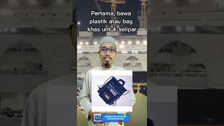 Tips Membawa Selipar Masuk Ke Dalam Masjid Semasa Umrah (Bahagian 1)