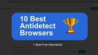 Top 10 Antidetect Browsers Ranked for 2026! | Free & Paid
