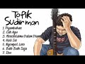 Topik Sudirman - Full Album 2019 (unOFFICIAL ALBUM AUDIO) #You_Tuk