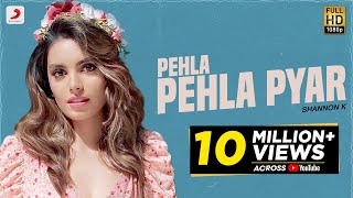 Pehla Pehla Pyar | Shannon K | Prem & Hardeep | Official Video