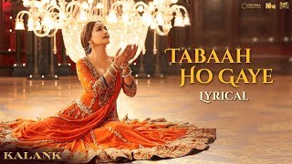 Tabaah Ho Gaye - Lyrical | Kalank | Madhuri, Varun & Alia | Shreya | Pritam | Amitabh | Abhishek