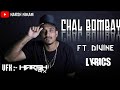 Chal Bombay (Lyrics)|| Ft. Divine || Gully Gang