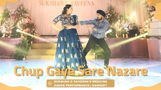 Chup Gaye Sare Nazare | Sukshan & Raveena's Wedding Dance Performance | Sangeet