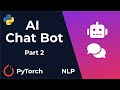 Chat Bot With PyTorch - NLP And Deep Learning - Python Tutorial (Part 2)
