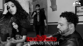 L.c la cerrada - Hasta Los Huesos (Official Video)