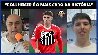 ROLLHEISER É A CONTRATAÇÃO MAIS CARA DA HISTÓRIA DO SANTOS | Marcão e Giovanni OPINAM!