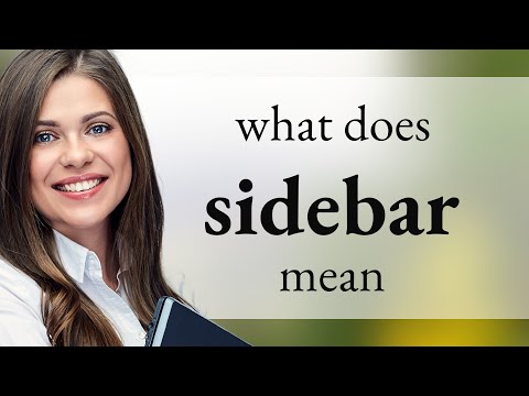 Which statement best defines the term sidebar?