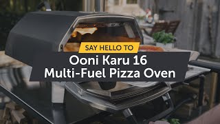 Say hello to Ooni Karu 16 - Multi-Fuel Pizza Oven!