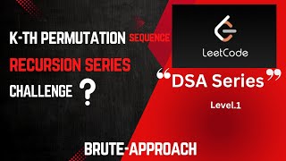 Solve Permutation Sequence - C++ & Java (DP & Recursion) | Brute Approach