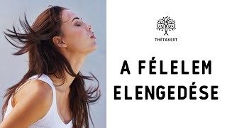 Félelem elengedése - Meditáció