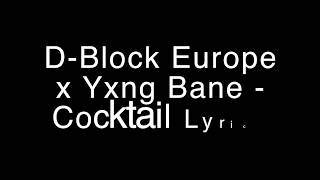 D-Block Europe x Yxng Bane - Cocktail Lyrics