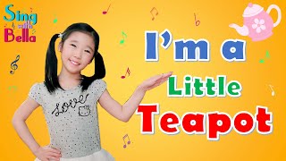 I'm A Little Teapot with  Lyrics | Sing and Dance Along | Kids Songs | Sing with Bella