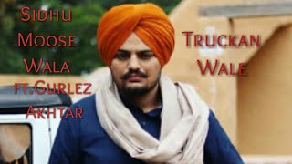 Truckan Wale | Sidhu moose wala | Gurlez Akhtar | Latest Punjabi songs 2020 | Genius Records