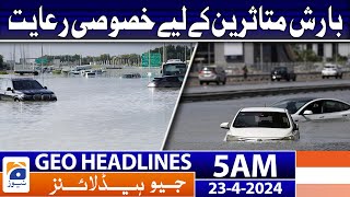 Geo News Headlines 5 AM | Special discount for rain victims | 23 April 2024