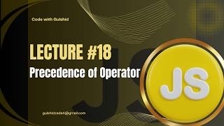 JavaScript Lecture #18 – Operator Precedence in JavaScript