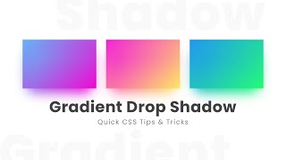 CSS Gradient Drop Shadow | Quick CSS Tips & Tricks