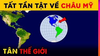 Châu Mỹ - TÂN THẾ GIỚI: Những Vấn Đề Địa Lý 99% BẠN CHƯA BIẾT | Ghiền Địa Lý