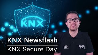 KNX Newsflash Special - KNX Secure Day