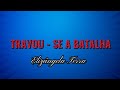 Elizângela Terra - Travou - se a Batalha | Letra