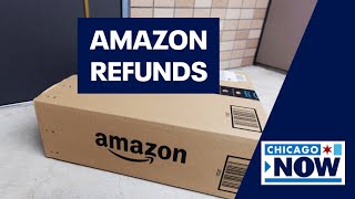 Amazon cranking out refunds for purchases made years ago | ChicagoNOW