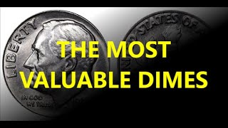 MOST VALUABLE DIMES (Some in Circulation)