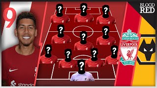 Roberto Firmino Starts! Darwin Nunez Fit To Return? | Team Selector | Liverpool v Wolves