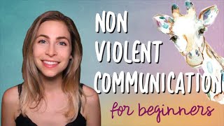 NONVIOLENT COMMUNICATION FOR BEGINNERS // HOW TO NVC
