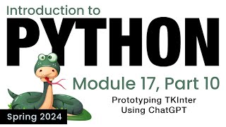 Python - Module 17 - Prototyping TKInter Using ChatGPT (Spring 2024)