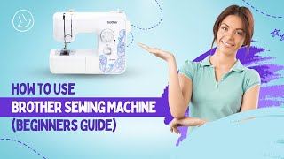 How to Use Brother Sewing Machine (Beginners Guide) #brother #sewing #machine #setup #use #fullguide
