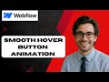 How To Get a Smooth Animation When You Hover a Button (full guide)