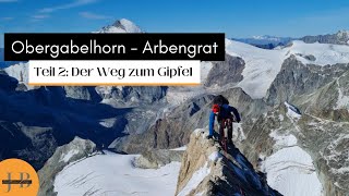 Tourenbericht Obergabelhorn Teil 2| Auf den Gipfel