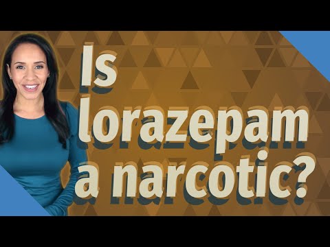 Is lorazepam a narcotic?